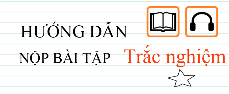 HƯỚNG DẪN NỘP BÀI TRẮC NGHIỆM (READING+LISTENING) TẠI HOCCHATLUONG